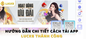 Hướng dẫn cụ thể cách tải app Luck8